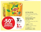 Ice Tea - Lipton - Super U à Valence Ice Tea - Lipton en promo chez Super U Valence à 1,58 €