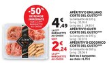 Apéritiv'o emiliano corte del gusto - Super U à Metz Apéritiv'o emiliano corte del gusto en promo chez Super U Metz à 2,24 €