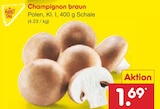 Aktuelle Champignons Angebote bei Netto Marken-Discount in Nürnberg Aktuelles Champignon braun Angebot bei Netto Marken-Discount in Nürnberg ab 1,69 €