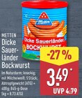 Dicke Sauerländer Bockwurst von Metten für 3,49 € bei ALDI Nord im Angebot Dicke Sauerländer Bockwurst von Metten im aktuellen ALDI Nord Prospekt