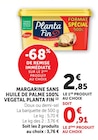 Margarine sans huile de palme 100% végétal - Planta Fin - Super U à Colmar Margarine sans huile de palme 100% végétal - Planta Fin en promo chez Super U Colmar à 0,91 €