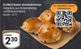 Aktuelle Wecker Angebote bei GLOBUS in Erfurt Aktuelles Butter-Schokobrötchen Angebot bei GLOBUS in Erfurt ab 2,30 €