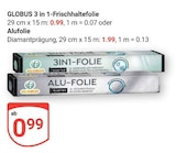 3 in 1-Frischhaltefolie im Angebot bei GLOBUS in Salzgitter 3 in 1-Frischhaltefolie Angebote von Globus bei GLOBUS Salzgitter für 0,99 €