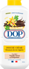 CRÈME DE DOUCHE PARFUM VANILLE DOP - DOP - Auchan Hypermarché à Taverny CRÈME DE DOUCHE PARFUM VANILLE DOP - DOP en promo chez Auchan Hypermarché Taverny à 2,99 €