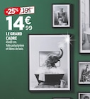 Le grand cadre à 14,99 € dans le catalogue Centrakor