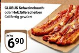 Schweinebauch Angebote von Globus bei GLOBUS Castrop-Rauxel für 6,90 €