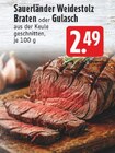 Braten oder Gulasch im Angebot bei EDEKA in Unna Braten oder Gulasch Angebote von Sauerländer Weidestolz bei EDEKA Unna für 2,49 €