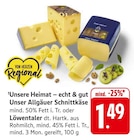 EDEKA Birkweiler - Unsere Heimat – echt & gut Unser Allgäuer Schnittkäse Angebot im Prospekt Unsere Heimat – echt & gut Unser Allgäuer Schnittkäse bei EDEKA im Birkweiler Prospekt für 1,49 €