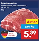 Aktuelles Schweine-Nacken Angebot bei Netto Marken-Discount in Remscheid ab 5,39 €