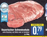 Aktuelles Bayerischer Schweinehals Angebot bei E center in Augsburg ab 0,79 €