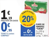 Purée de Tomates - TURINI - E.Leclerc à Ajaccio Purée de Tomates - TURINI en promo chez E.Leclerc Ajaccio à 0,95 €