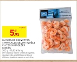 Queues de crevettes tropicales décortiquées cuites surgelées - GINEYS - Intermarché à La Rochelle Queues de crevettes tropicales décortiquées cuites surgelées - GINEYS en promo chez Intermarché La Rochelle à 5,95 €
