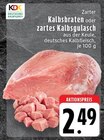 Aktuelles Kalbsbraten Angebot bei EDEKA in Mönchengladbach ab 2,49 €