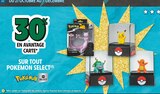30% en Avantage Carte sur tout Pokémon Select - Pokemon en promo chez Intermarché Super 30% en Avantage Carte sur tout Pokémon Select - Pokemon dans le catalogue Intermarché Super