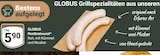 Rostbratwurst von Globus für 5,90 € bei GLOBUS im Angebot Rostbratwurst von Globus im aktuellen GLOBUS Prospekt