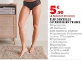 Slip dentelle ou bresilien femme en promo chez Hyper U Mulhouse à 5,90 €