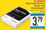 Black Label Premium Kopier- und Druckerpapier Angebote von Canon bei E center Regensburg für 3,79 €