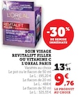 Soin Visage Revitalift Filler ou Vitamine C - L'Oreal Paris dans le catalogue Super U