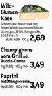 Wild-Blumen-Käse, Champignons vom Grill oder Paprini bei REWE im Oberau Prospekt für 2,69 €