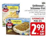 Goldknusper-Filet im EDEKA Prospekt Goldknusper-Filet von iglo im aktuellen EDEKA Prospekt für 2,99 €