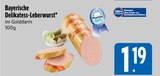 Bayerische Delikatess-Leberwurst bei E xpress im Kaufbeuren Prospekt für 1,19 €