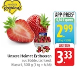 Erdbeeren im Angebot bei EDEKA in Mannheim Erdbeeren Angebote von Unsere Heimat bei EDEKA Mannheim für 2,99 €