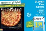 Pizza im EDEKA Prospekt Pizza suprema von Dr. Oetker im aktuellen EDEKA Prospekt für 3,99 €