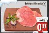 EDEKA Bobingen - Schweine-Hinterhax'n Angebot im Prospekt Schweine-Hinterhax'n bei EDEKA im Bobingen Prospekt für 0,37 €