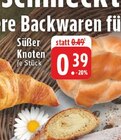 Aktuelle Brot Angebote bei E center in Krefeld Aktuelles Süßer Knoten Angebot bei E center in Krefeld ab 0,39 €