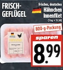 EDEKA Lollar - Hähnchen Innenfilet Angebot im Prospekt Hähnchen Innenfilet bei EDEKA im Lollar Prospekt für 8,99 €