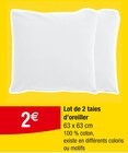 Lot de 2 taies d'oreiller à 2,00 € dans le catalogue Carrefour