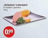 Delikatess-Leberwurst von  im aktuellen V-Markt Prospekt für 0,99 €