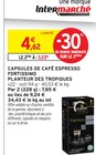 Capsules de café Espresso fortissimo - Planteur des tropiques dans le catalogue Intermarché