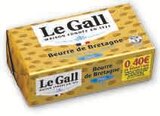 BEURRE DE BRETAGNE - LE GALL en promo chez Super U BEURRE DE BRETAGNE - LE GALL dans le catalogue Super U