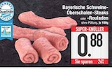 Bayerische Schweine-Oberschalen-Steaks Angebote bei E center Rosenheim für 0,88 €