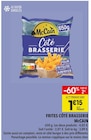 Supeco Valenciennes - Promo Frites Côté Brasserie Promo Frites Côté Brasserie à 1,15 € dans le catalogue Supeco à Valenciennes