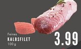 Aktuelles Feines KALBSFILET Angebot bei E center in Gelsenkirchen ab 3,99 €