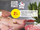 Promo Demi-porc avec demi-tête sans langue sans cervelle à 2,19 € dans le catalogue Intermarché Hyper à L'Isle-sur-la-Sorgue