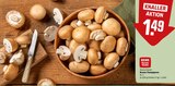 Braune Champignons im Angebot bei REWE in Oldenburg Braune Champignons Angebote von REWE Beste Wahl bei REWE Oldenburg für 1,49 €