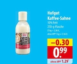 Hofgut Kaffee-Sahne im Angebot bei famila Nordost in Neumünster Hofgut Kaffee-Sahne Angebote bei famila Nordost Neumünster für 0,99 €