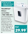 Aktenvernichter TAV 300 A1 Angebote von TALENTUS bei Kaufland Nürnberg für 29,99 €