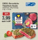 Aktuelles Herzstücke Thunfisch Steaks Angebot bei EDEKA in Bergisch Gladbach ab 3,99 €