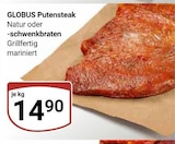 Putensteak im Angebot bei GLOBUS in Krefeld Putensteak Angebote von GLOBUS bei GLOBUS Krefeld für 14,90 €