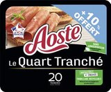 Jambon cru quart pré-tranché - AOSTE en promo chez Géant Casino Nanterre à 5,70 €