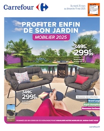 Prospectus Carrefour à Cénevières, "PROFITER ENFIN DE SON JARDIN", 42 pages, 25/03/2025 - 11/05/2025