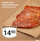 Aktuelles Putenschwenkbratensteak Angebot bei GLOBUS in Koblenz ab 14,90 €