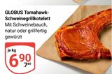 Tomahawk-Schweinegrillkotelett Angebote von Globus bei GLOBUS Hürth für 6,90 €