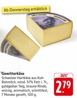 Gewitterkäse im Angebot bei EDEKA in Ulm Gewitterkäse Angebote bei EDEKA Ulm für 2,79 €