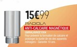 Promo ANTI-CALCAIRE MAGNÉTIQUE à 15,99 € dans le catalogue Extra à La Chapelle-de-Mardore