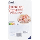 Jambon cru fumé - SIMPL - Carrefour Market à Reims Jambon cru fumé - SIMPL en promo chez Carrefour Market Reims à 2,25 €